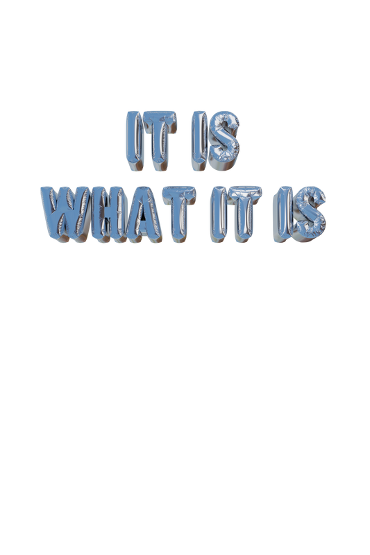 It Is What It Is Balloons PNGs - Genariq